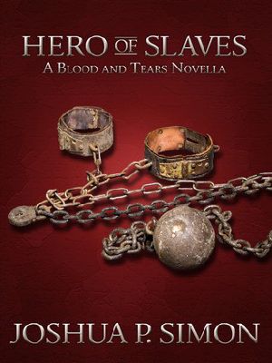 [Blood and Tears 0.50] • Hero of Slaves · Novella